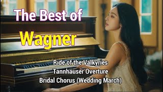 The Best of Wagner – Ride of the Valkyries Tannhäuser Bridal Chorus l Relaxing Piano [upl. by Lotus]