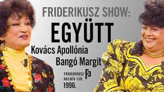 FRIDERIKUSZ SHOW EGYÜTT KOVÁCS APOLLÓNIA ÉS BANGÓ MARGIT 1996  Friderikusz Archív 159 [upl. by Renaldo]