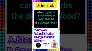 Which region of the alimentary canal absorbs the digested food gk sciencegk gkshorts digestive [upl. by Tippets848]