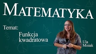 Matematyka  Funkcja kwadratowa [upl. by Fidel406]