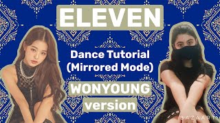 IVE Eleven Dance Tutorial WONYOUNG version [upl. by Nyliuqcaj133]