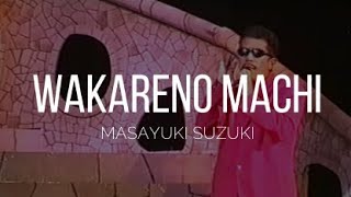 Masayuki Suzuki  Wakareno Machi  Live version SubespañolRomaji [upl. by Aicat]