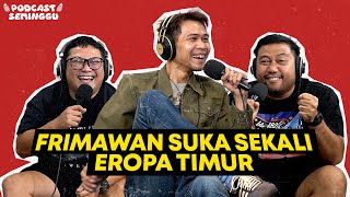 Podcast Seminggu episode Frimawan [upl. by Yragerg]