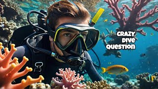 Is This The dumbest Scuba Diving Question EVER ANSWERED [upl. by Esenej]