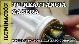 Reactancia electrónica casera reciclada para fluorescente Reciclar bombilla bajo consumo 017 [upl. by Ybbil907]