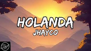 Jhayco  Holanda lyricsletra [upl. by Aicnelav712]