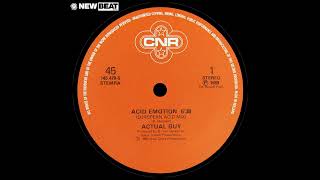 Actual Guy  Acid Emotion European Acid Mix 1988 [upl. by Chaille]