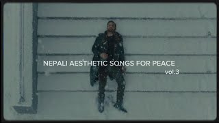 Nepali aesthetic songs to chill and vibe vol3 [upl. by Sebastiano]