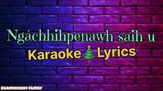 🧑‍🎄Ngáchhihpenawh Saih U 🎄 Mara KaraokeLyrics [upl. by Ellenaj671]