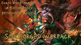 Chaos Space Marines 10th Edition Detachment Review  Soulforged Warpack [upl. by Altis]