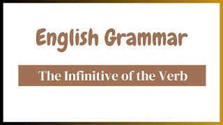 The Infinitive of the Verb  Basic English Grammar [upl. by Annayt439]