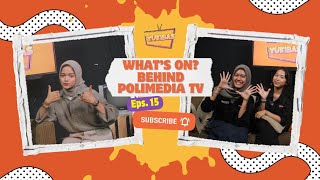 YUKIBAS EP15  WHATS ON BEHIND POLIMEDIA TV [upl. by Eednarb]