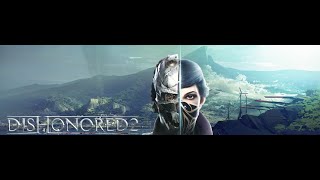 прохожу игру dishonored 2 2 [upl. by Gnauq895]