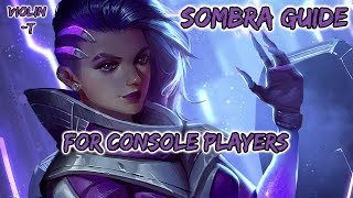 Sombra Guide For Console Players  Overwatch PS4 XBOX ONE [upl. by Sanchez]