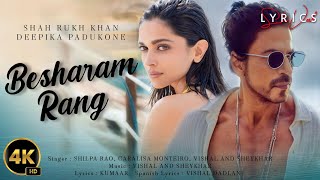 Besharam Rang LYRICS  Pathaan  Shah Rukh Khan Deepika P  Vishal amp Sheykhar  Shilpa Kumaar [upl. by Pyszka232]