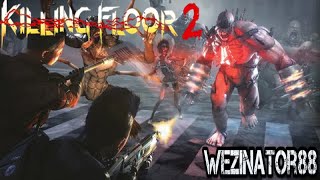 There All Around US  Killing Floor 2 Road to 1k Subs [upl. by Dupin]