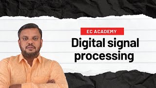 DSP1 Introduction to Digital Signal Processing  EC Academy [upl. by Sehcaep]