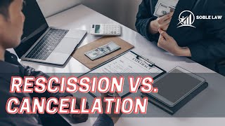 Rescission vs Cancellation of a Contract [upl. by Vedi]