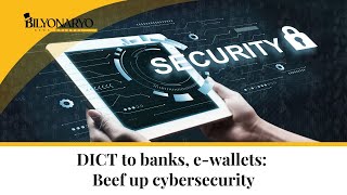 DICT to banks ewallets Beef up cybersecurity [upl. by Timi266]