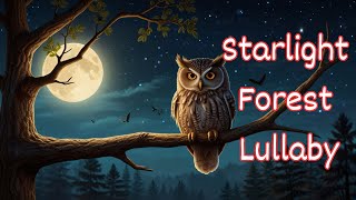 🌟 quotStarlight Forest Lullabyquot  Magical Bedtime Song for Kids 🌙✨ [upl. by Heidie188]