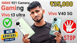 Vivo t3 ultra Sony IMX 921 CAMERA amp GAMING Phone✅  Stop Buying🚷 V40 5G [upl. by Animrelliug]