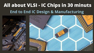 IC Design amp Manufacturing Process  Beginners Overview to VLSI [upl. by Cyrilla536]