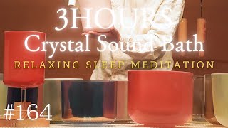 3hours Crystal Sound Bath No164  Alchemy Crystal Bowls Healing for Relaxing Meditation and Sleep [upl. by Heywood]