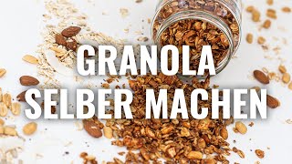 GRANOLA SELBER MACHEN Grundrezept [upl. by Clark293]