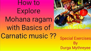 How to explore mohana ragam with basics of Carnatic Music [upl. by Deyas]