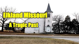 Elkland Missouri Plus A Tragic Past [upl. by Whittemore]