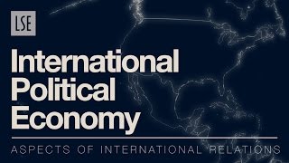 Aspects of International Relations International Political Economy [upl. by Nnylatsirk]