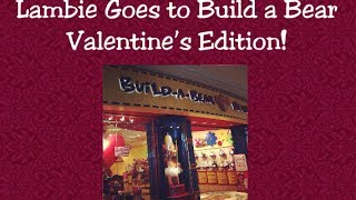 353 Lambie Goes to Build a Bear  Valentines Edition  LambCam [upl. by Renae273]