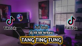 DJ TANG TING TUNG FULL BASS  DJ TIK TOK VIRAL [upl. by Dominick]