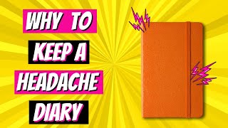 🟡 Why To Keep A Headache Diary [upl. by Derby]