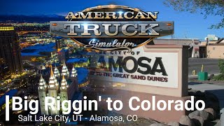 Big Riggin to Colorado Salt Lake City UT  Alamosa CO  American Truck Simulator [upl. by Ravens222]