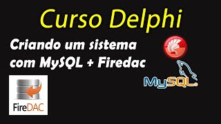 Curso Delphi com MySQL e Firedac  4 [upl. by Ashjian910]