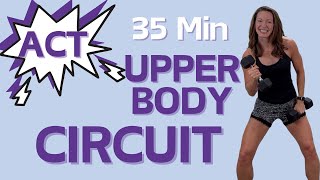 ACT Upper Body Strong Circuit Workout  35 Minute  Day 32 [upl. by Corella]