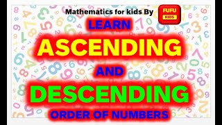 LEARN ASCENDING AND DESCENDING ORDER OF NUMBERS  Mathematics for Kids  BY FUFUKIDS [upl. by Nawed505]