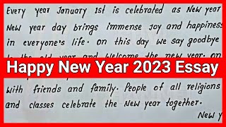 New Year essay 2023  Write English essay on Happy New Year 2023  New Year Paragraph Writing [upl. by Freud]