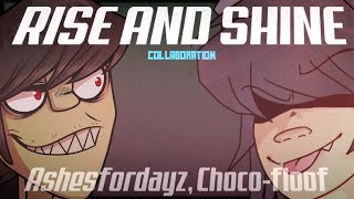 RISE AND SHINE Gorillaz Meme  Collaboration with ChocoFloof [upl. by Kinghorn61]