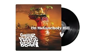 On Melancholy Hill  Gorillaz lyrics [upl. by Judson]