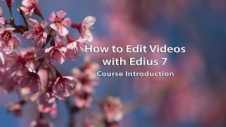 How to Edit Videos with Edius 7 Course Introduction [upl. by Hahcim]