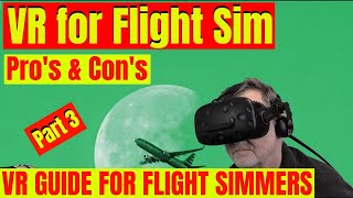 VR FOR FLIGHT SIM – PRO’s amp CON’s  VR GUIDE FOR FLIGHT SIMMERS PART 3 [upl. by Assereht]