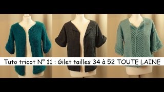 Tuto tricot 11  tricoter un gilet femme tailles 34 à 52 TOUTE LAINE [upl. by Jerusalem273]