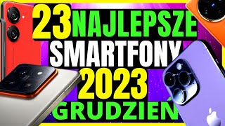 23 Najlepsze Smartfony 2023 STYCZEŃ 📱 Jaki smartfon w 2023 📱 Ranking Smartfonów 2023 [upl. by Burkhardt24]