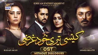 Kaisi Teri Khudgharzi OST  Without Dialogues  Rahat Fateh Ali Khan  Danish Taimoor  ARY Digtial [upl. by Kired]