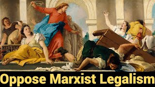 Oppose Marxist Legalism [upl. by Oates]