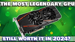 GTX 1060 6GB THE MOST LEGENDARY NVIDIA GPU EVER  IS STILL WORTH IT IN 2024 [upl. by Einohtna184]