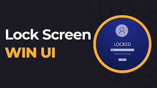 Building a Lock Screen with WinUI [upl. by Adnamaa]