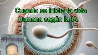 Cuando se inicia la vida humana según la IA [upl. by Penny]